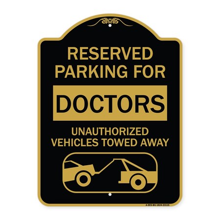 Signmission Reserved Parking for Doctors Unauthorized Vehicles Towed Away, A-DES-BG-1824-23115 A-DES-BG-1824-23115